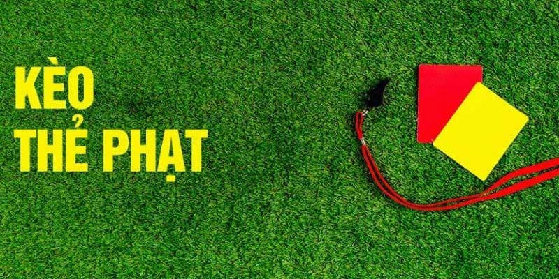 Khám phá tổng quan về cách chơi kèo thẻ phạt